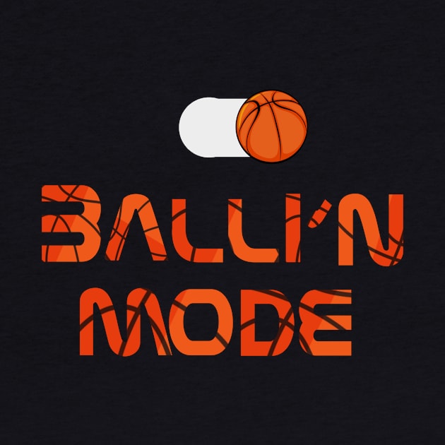 Basketball Ballin Mode team player T-shirt gift by chilla09